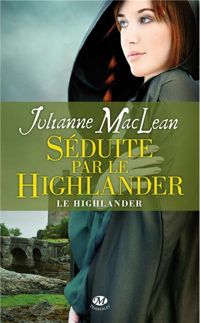 Julianne Maclean - Séduite par le Highlander