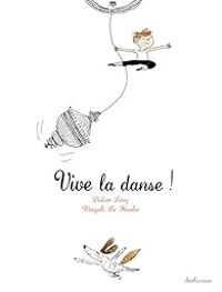 Couverture du livre Vive la danse ! - Didier Levy - Magali Le Huche