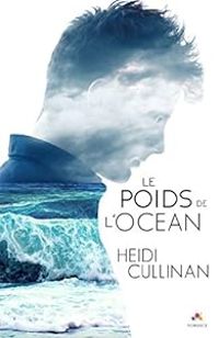 Heidi Cullinan - Le poids de l'océan