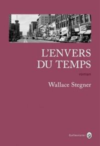 Wallace Stegner - L'envers du temps