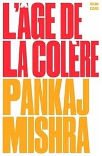 Couverture du livre L'âge de la colère : Une histoire du présent - Pankaj Mishra