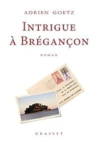 Adrien Goetz - Intrigue à Brégançon