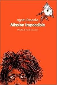 Couverture du livre Mission impossible - Agnes Desarthe