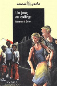 Bertrand Solet - Un jour, au collège