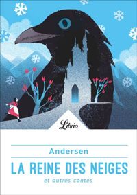 Hans Christian Andersen - La Reine des Neiges et autres contes