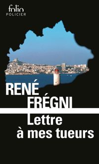 Couverture du livre Lettre à mes tueurs - Rene Fregni