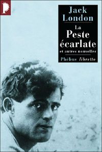 Couverture du livre La Peste écarlate : Et autres nouvelles - Jack London