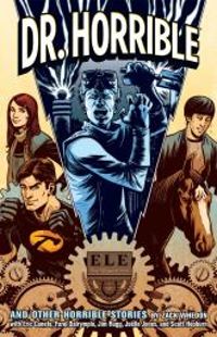 Zack Whedon - Jolle Jones - Jim Rugg - Dr. Horrible and other Horrible Stories