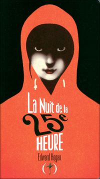 Couverture du livre La Nuit de la 25\u1d49 heure - Edward Hogan