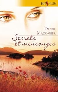 Couverture du livre Secrets et mensonges - Debbie Macomber