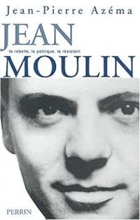 Couverture du livre Jean Moulin - Jean Pierre Azema