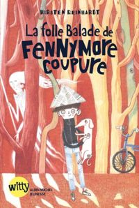 Kirsten Reinhardt - David Roberts(Illustrations) - La Folle Balade de Fennymore Coupure