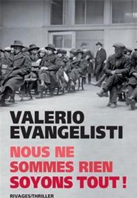 Valerio Evangelisti - Nous ne sommes rien soyons tout !