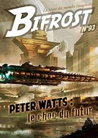 Couverture du livre Bifrost, n°93  - Peter Watts