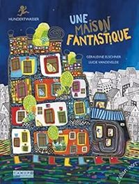 Couverture du livre Une maison fantastique - Geraldine Elschner - Lucie Vandevelde