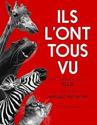 Margaret Wise Brown - Ils l'ont tous vu !