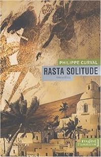 Philippe Curval - Rasta solitude