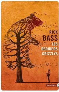 Couverture du livre Les derniers grizzlys - Rick Bass