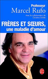 Couverture du livre Frères et soeurs, une maladie d'amour - Marcel Rufo - Christine Schilte