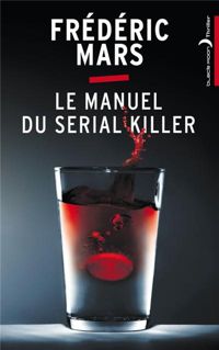 Couverture du livre Le Manuel du serial killer - Frederic Mars