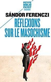 Sndor Ferenczi - Réflexions sur le masochisme