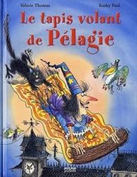 Valerie Thomas - Paul Korky - Le tapis volant de Pélagie