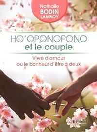 Nathalie Bodin Lamboy - Ho'oponopono et le couple 