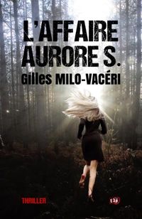 Gilles Milo-vacéri - L'Affaire Aurore S