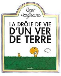 Couverture du livre La drôle de vie d'un ver de terre - Roger Hargreaves