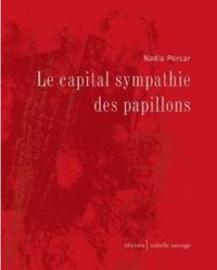 Couverture du livre Le capital sympathie des papillons - Nadia Porcar