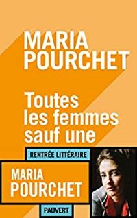 Maria Pourchet - Toutes les femmes sauf une