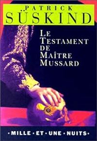 Couverture du livre Le Testament de maître Mussard - Patrick Suskind