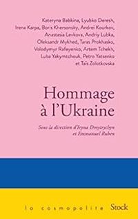 Kateryna Babkina - Oleksandr Mykhed - Andrei Kourkov - Tais Zolotkovska - Anastasia Levkova - Petro Yatsenko - Andriy Lubka - Volodymyr Rafeyenko - Irena Karpa - Taras Prokhasko - Boris Khersonsky - Artem Tchekh - Lyubko Deresh - Luba Yakymtchouk - Hommage à l'Ukraine