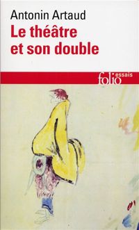 Antonin Artaud - Le Théâtre et son double / Le Théâtre de Séraphin