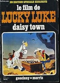 Couverture du livre Le film de Lucky Luke : Daisy town - Rene Goscinny - Morris 