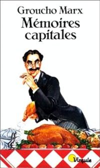 Couverture du livre Mémoires capitales - Groucho Marx