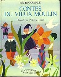 Couverture du livre Contes du vieux moulin - Henri Gougaud