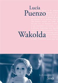 Couverture du livre Wakolda - Lucia Puenzo