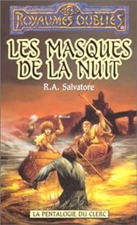 Couverture du livre Les masques de la nuit - R A Salvatore