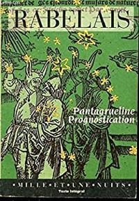 Couverture du livre La pantagruéline prognostication (La belle dérangère) - Francois Rabelais - Francois Bon - James Sacre