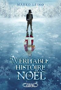 Couverture du livre La véritable histoire de Noël - Marko Leino