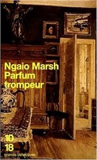 Couverture du livre Les enquêtes de Roderick Alleyn : Parfum trompeur - Ngaio Marsh