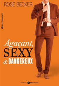 Rose-m Becker - Agacant, sexy et dangereux