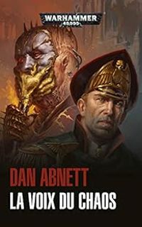 Dan Abnett - La voix du chaos