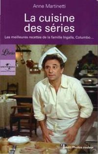 Couverture du livre La cuisine des séries - Anne Martinetti