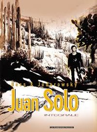 Alejandro Jodorowsky - Juan Solo - Intégrale