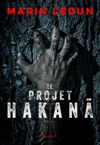 Couverture du livre Le projet Hakana - Marin Ledun