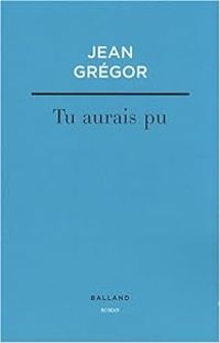 Jean Gregor - Tu aurais pu