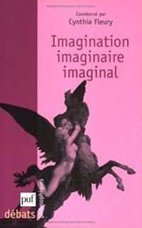 Cynthia Fleury - Imagination, imaginaire, imaginal