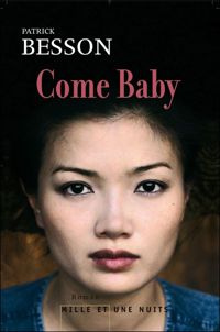 Couverture du livre Come Baby - Patrick Besson